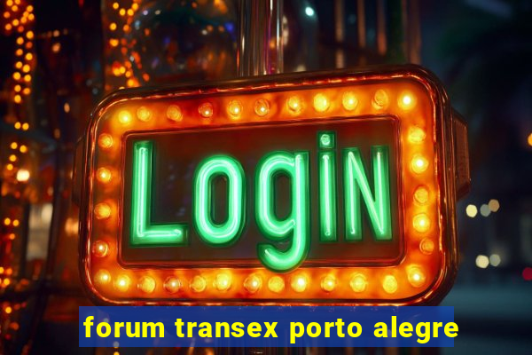 forum transex porto alegre